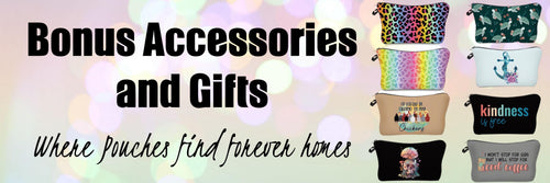 Bonus Gifts Acccessories Galore