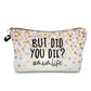 Pouch - Humor Mom, But Did You Die?